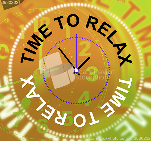 Image of Time To Relax Represents Pleasure Recreation And Break