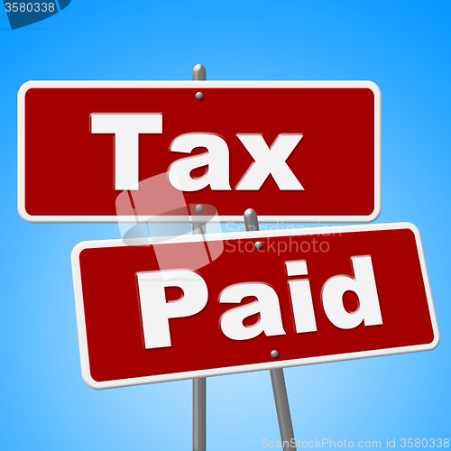 Image of Tax Paid Signs Shows Placard Bills And Balance