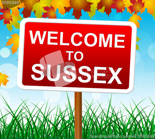 Image of Welcome To Sussex Represents United Kingdom And Outdoor