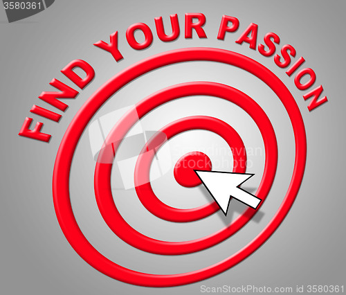Image of Find Your Passion Indicates Sexual Desire And Adoration