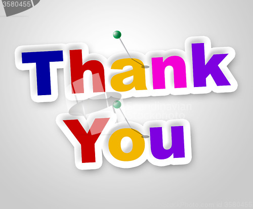 Image of Thank You Sign Indicates Many Thanks And Appreciate