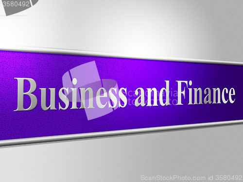 Image of Business Finance Shows Trade Finances And Corporation