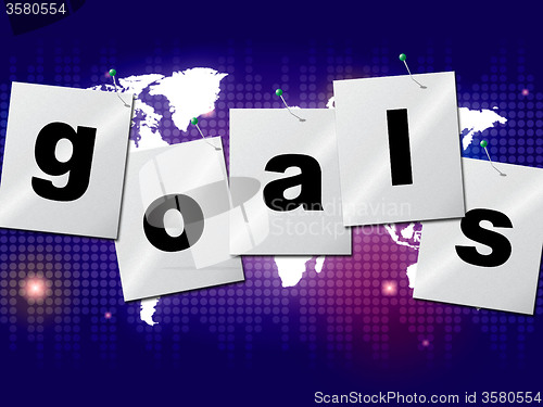 Image of Goals Targets Indicates Aspirations Objectives And Forecast