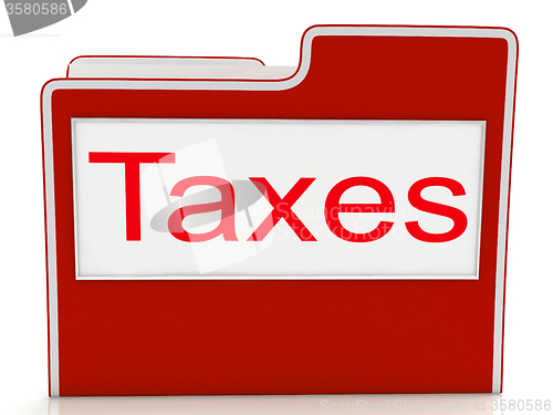 Image of Taxes File Means Duties Duty And Taxpayer