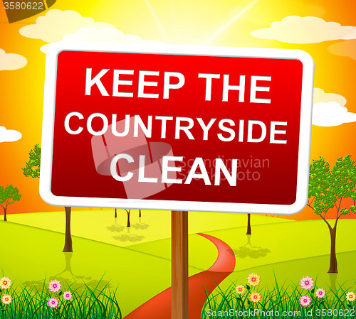 Image of Keep Countryside Clean Means Pristine Clear And Landscape