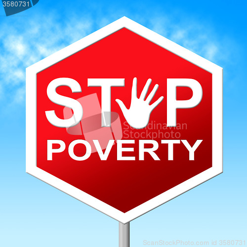 Image of Stop Poverty Represents Warning Sign And Caution