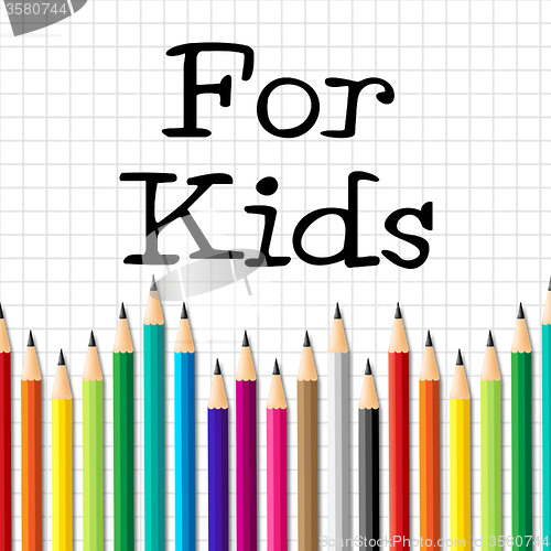 Image of For Kids Pencils Indicates Youngsters Learn And Education