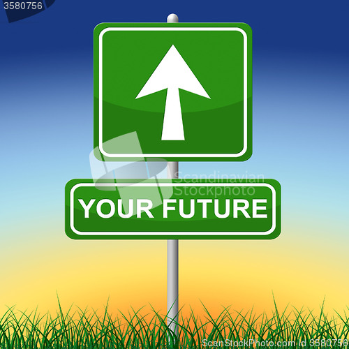 Image of Your Future Means Forecast Placard And Arrow