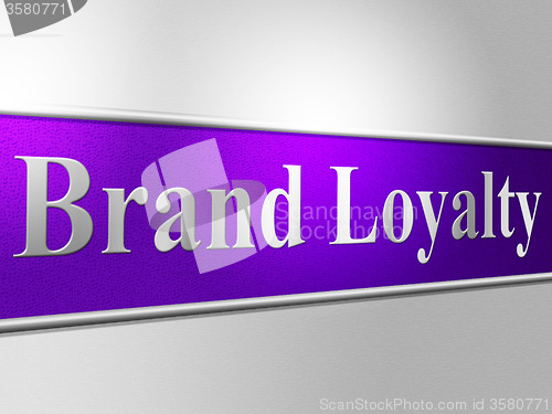 Image of Brand Loyalty Means Company Identity And Branded