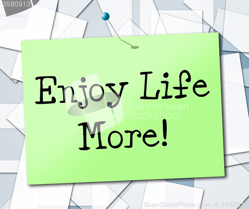 Image of Enjoy Life More Shows Joyful Live And Lifestyle