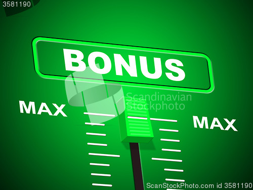 Image of Max Bonus Indicates Upper Limit And Added