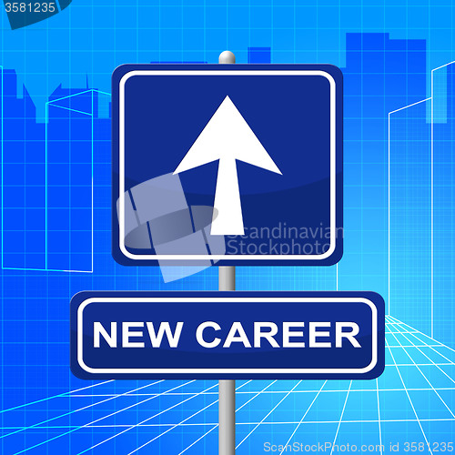 Image of New Career Sign Shows Line Of Work And Advertisement