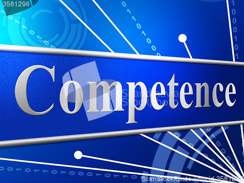 Image of Competent Competence Indicates Capability Adeptness And Skilfulness