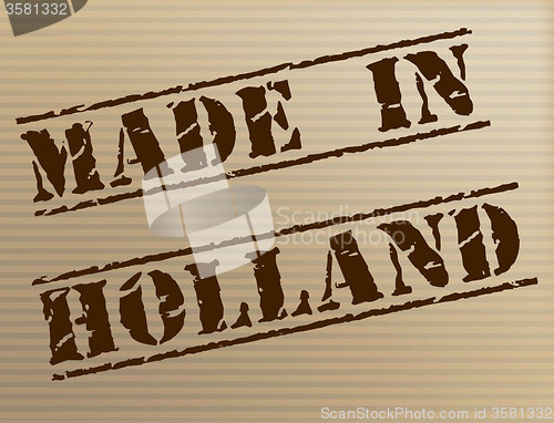 Image of Made In Holland Means The Netherlands And Commercial