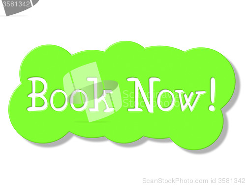 Image of Book Now Means At This Time And Booking
