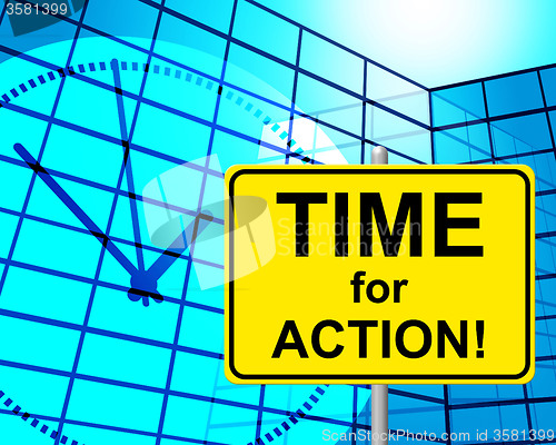 Image of Time For Action Indicates Do It And Active