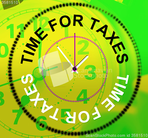 Image of Time For Taxes Represents Levy Irs And Finance