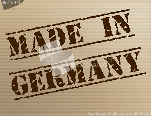 Image of Made In Germany Shows Import European And Production