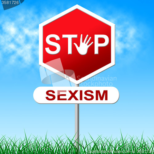 Image of Sexism Stop Represents Sexual Discrimination And Chauvinism