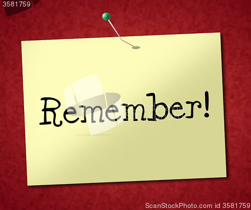 Image of Remember Sign Shows Keep In Mind And Agenda