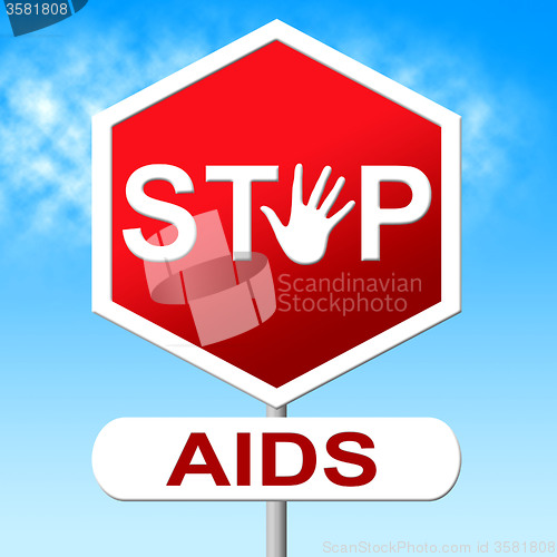 Image of Aids Stop Shows Acquired Immunodeficiency Syndrome And Caution