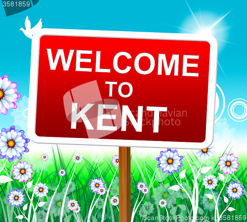 Image of Welcome To Kent Represents United Kingdom And Nature