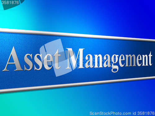 Image of Asset Management Means Business Assets And Administration