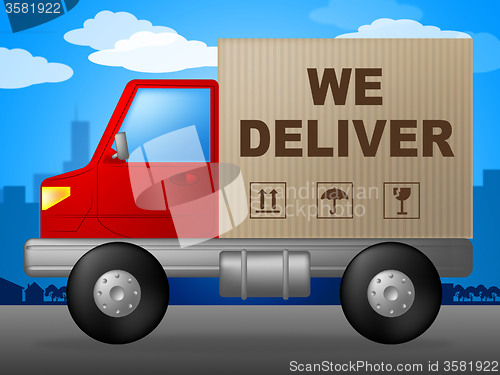 Image of We Deliver Means Parcel Freight And Moving