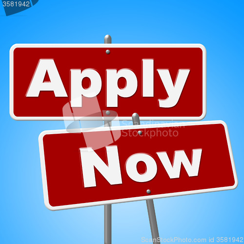 Image of Apply Now Signs Represents At This Time And Application