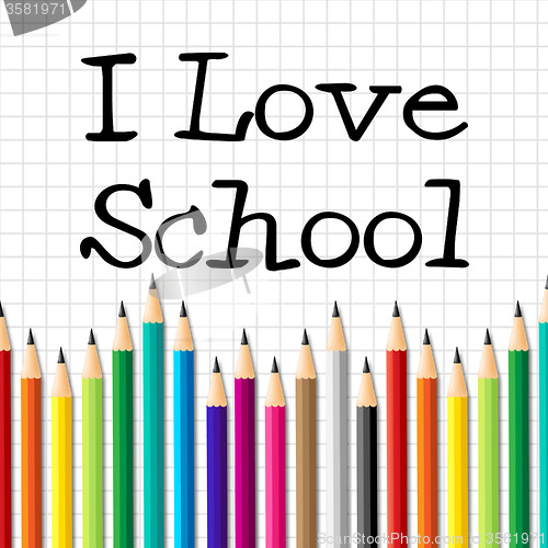 Image of I Love School Represents Education Training And Kid