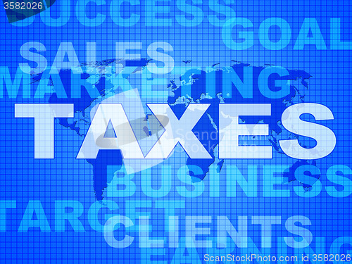 Image of Taxes Words Shows Duty Company And Excise