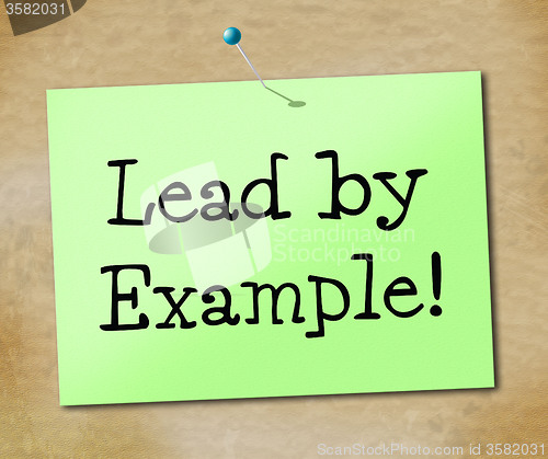 Image of Lead By Example Indicates Directing Command And Guidance