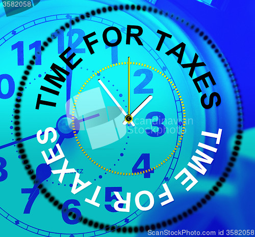 Image of Time For Taxes Means Finance Excise And Levy