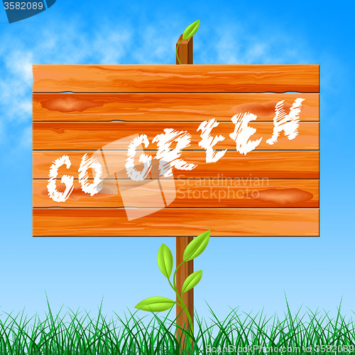 Image of Go Green Indicates Earth Day And Eco Friendly