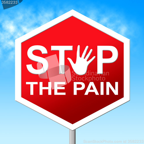 Image of Pain Stop Means Warning Sign And Agony