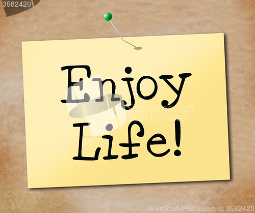 Image of Enjoy Life Indicates Jubilant Happiness And Cheerful