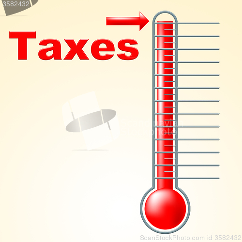 Image of Thermometer Taxes Represents Duties Mercury And Taxpayer