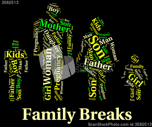 Image of Family Breaks Shows Go On Leave And Families