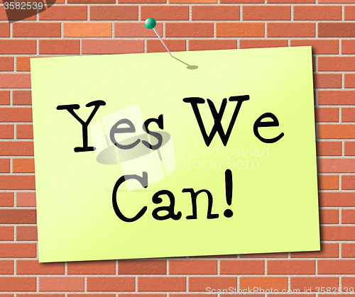 Image of Yes We Can Indicates All Right And Agree