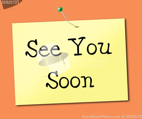 Image of See You Soon Means Good Bye And Leaving