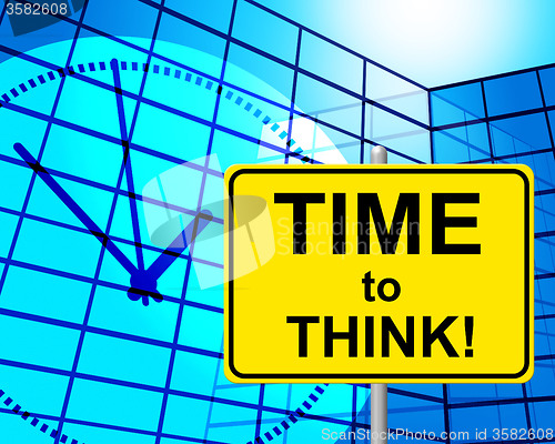 Image of Time To Think Indicates At The Moment And Concept