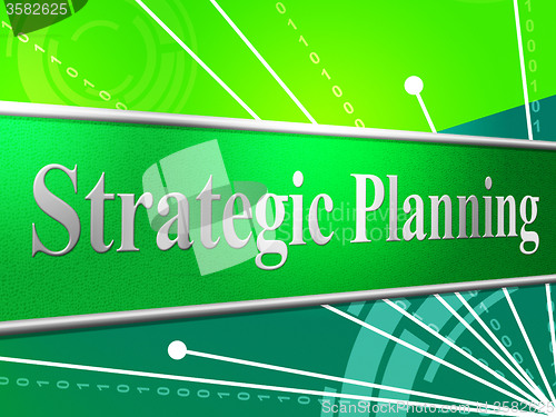 Image of Strategic Planning Means Business Strategy And Idea