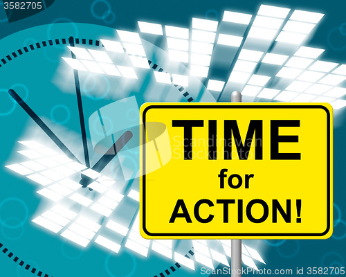 Image of Time For Action Means At The Moment And Acting