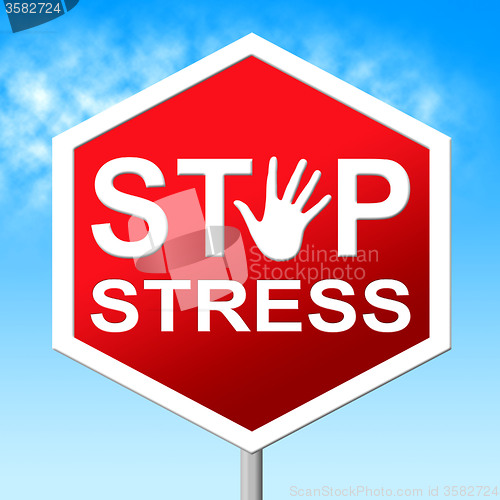 Image of Stop Stress Indicates Warning Sign And Caution