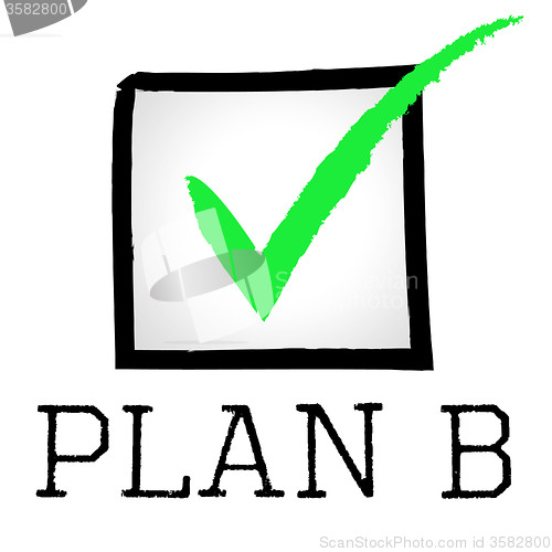Image of Plan B Represents Fall Back On And Alternative