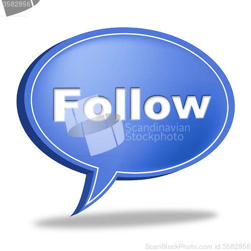 Image of Follow Speech Bubble Indicates Social Media And Likes