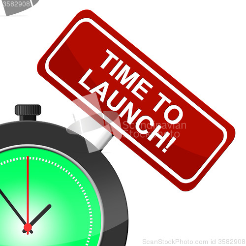 Image of Time To Launch Shows Don\'t Wait And Beginning