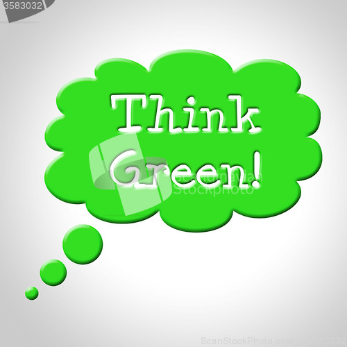 Image of Think Green Bubble Means Earth Friendly And Consider