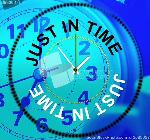 Image of Just In Time Indicates Being Late And Eventually