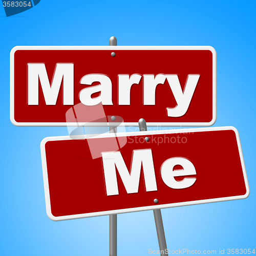 Image of Marry Me Signs Indicates Get Married And Advertisement